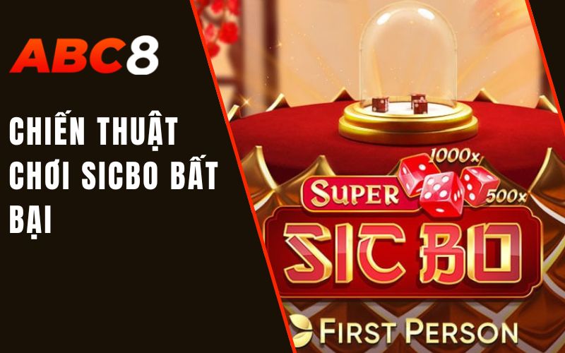Sic Bo | Bí Ẩn Trò Chơi Xúc Xắc Phương Đông 3 chiến thuật chơi sicbo bất bại