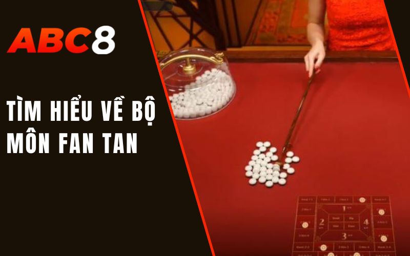 Fan Tan | Trò Chơi Truyền Thống Trung Hoa Giữa Lòng Casino 1 tìm hiểu về bộ môn fan tan