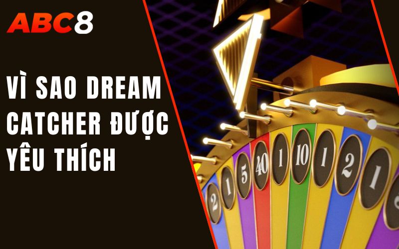 Dream Catcher Là Gì? Điểm Thu Hút Của Vòng Quay May Mắn 3 vì sao dream catcher được yêu thích