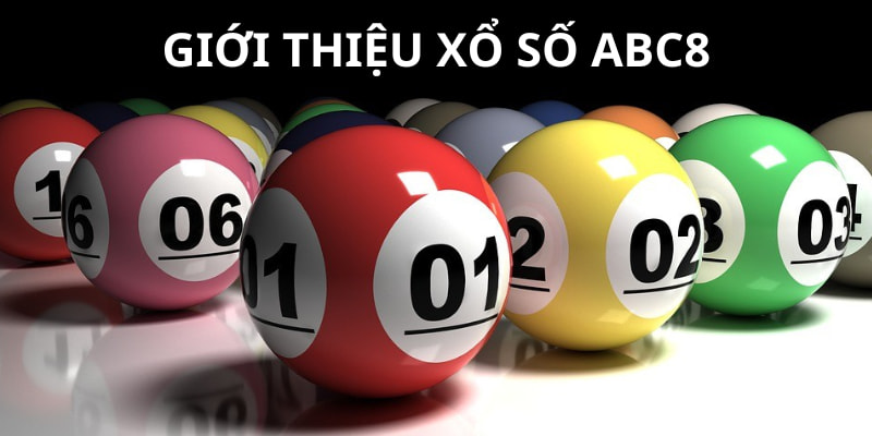 Xổ số ABC8 là sảnh game vốn ít thưởng to trên nhà cái