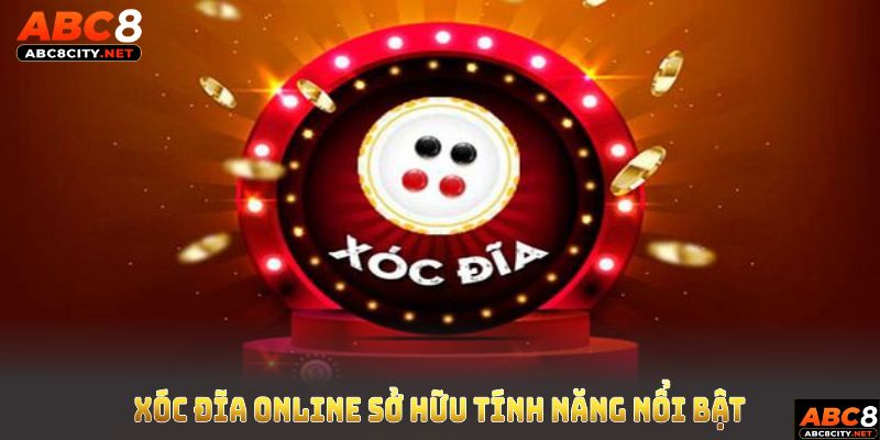 Xóc đĩa online sở hữu tính năng nổi bật và tốc độ xử lý nhanh